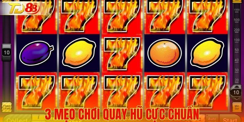 3 mẹo chơi quay hũ cực chuẩn