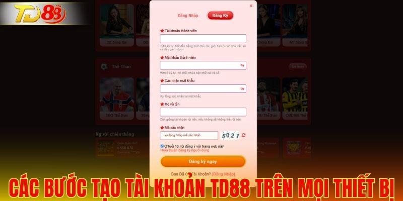 Các bước tạo tài khoản TD88 trên mọi thiết bị