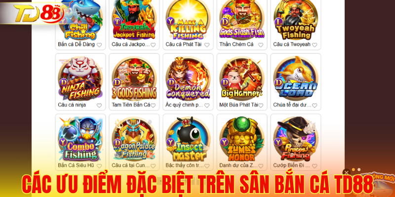 Các ưu điểm đặc biệt trên sân bắn cá TD88