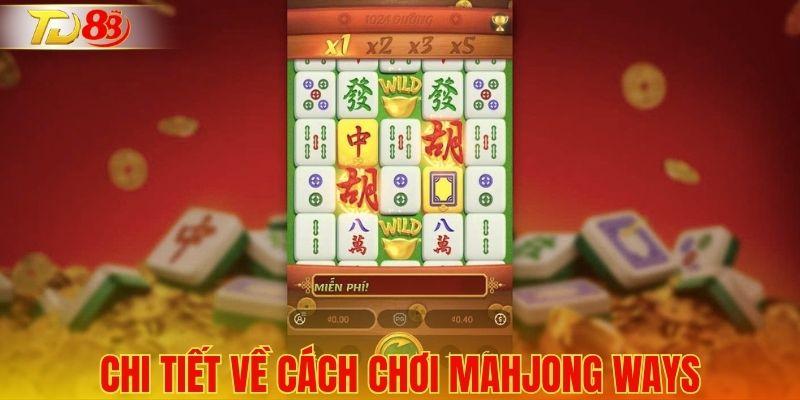Chi tiết về cách chơi Mahjong Ways