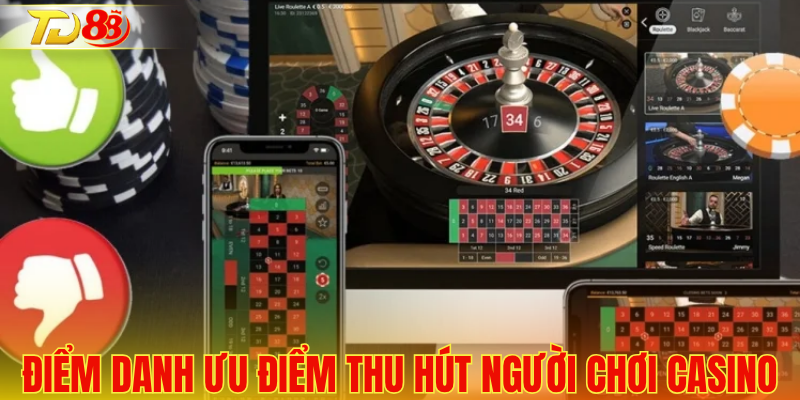 Điểm danh ưu điểm thu hút người chơi casino TD88