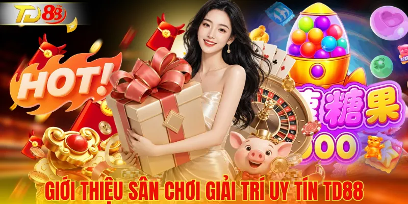 Giới thiệu sân chơi giải trí uy tín TD88