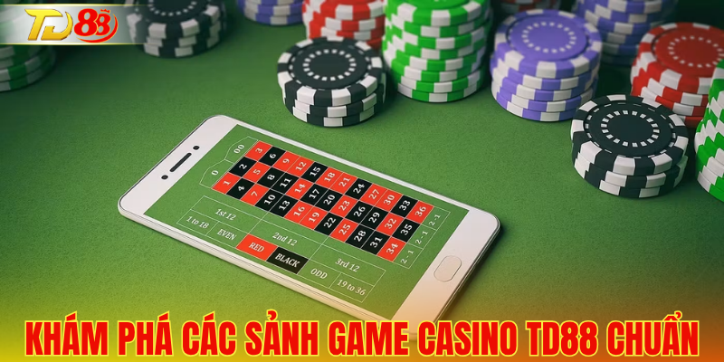 Khám phá các sảnh game casino TD88 chuẩn quốc tế