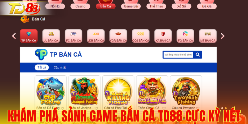Khám phá sảnh game bắn cá TD88 cực kỳ nét