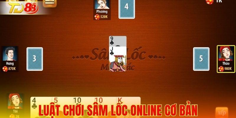 Luật chơi sâm lốc online cần nắm rõ