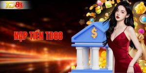 nạp tiền TD88