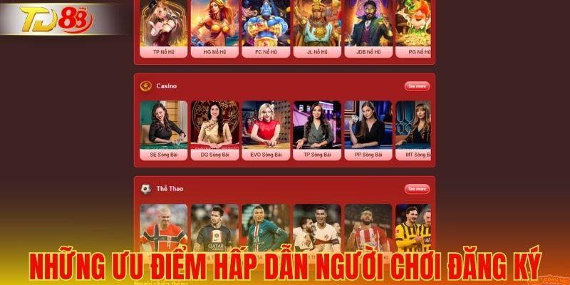 Những ưu điểm hấp dẫn người chơi đăng ký TD88