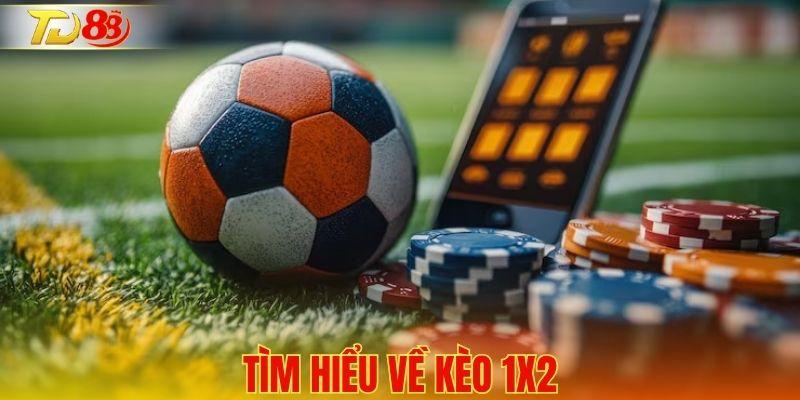 Tìm hiểu về kèo 1X2