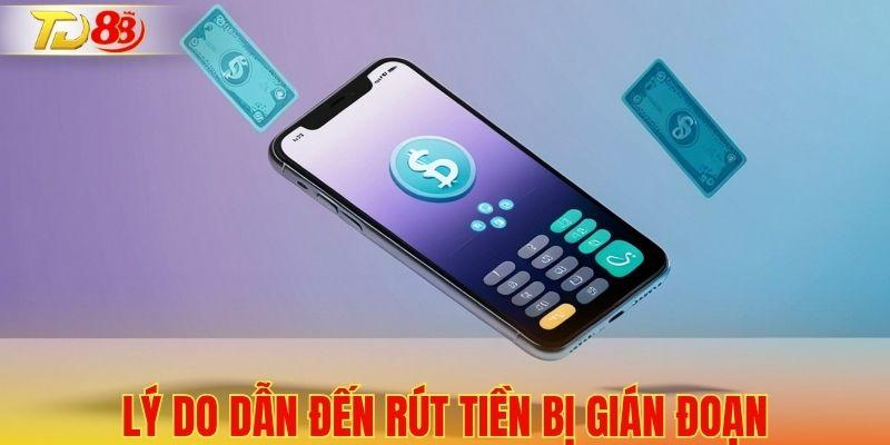 Vì sao yêu cầu rút tiền TD88 chưa được xử lý?